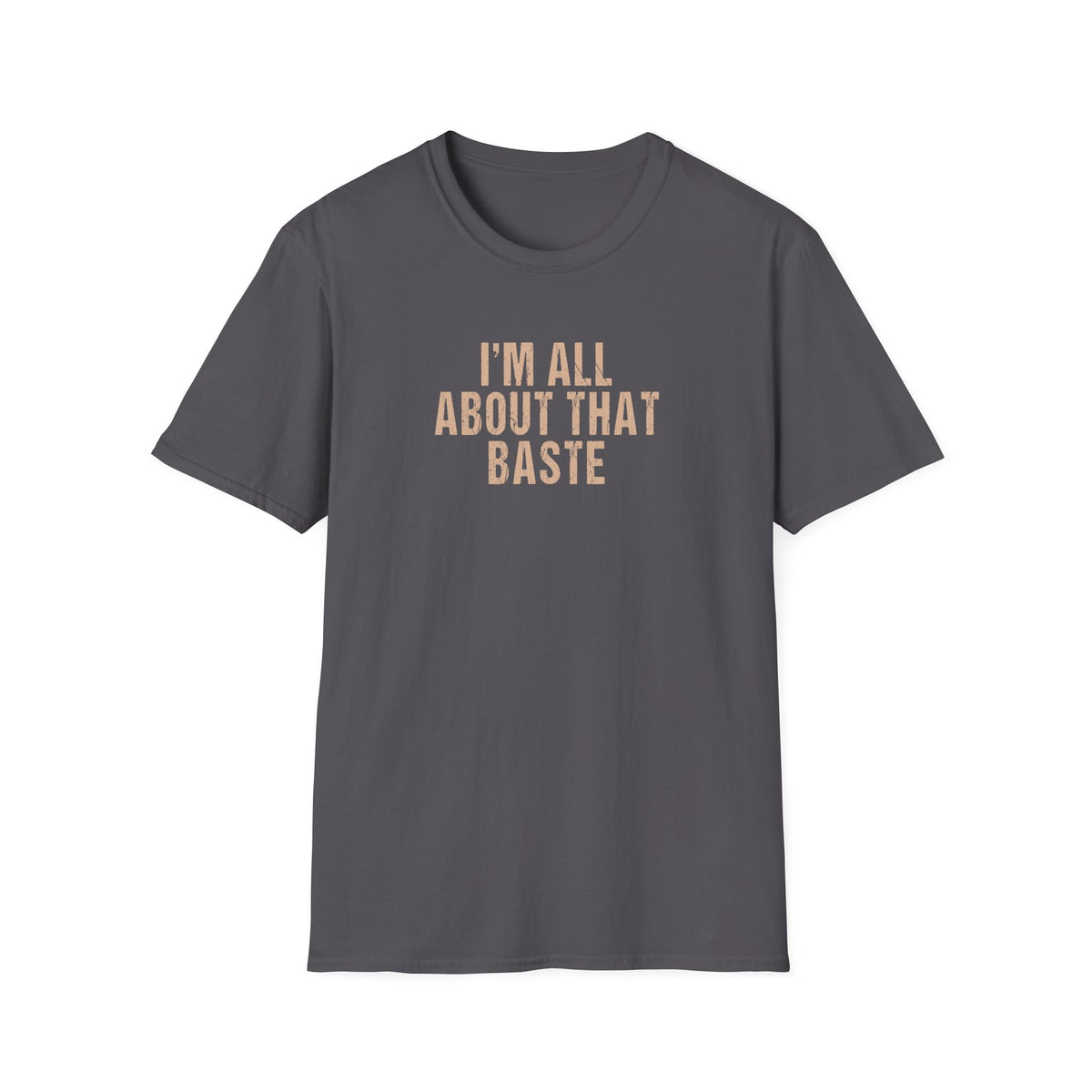 Friendsgiving - I’m All About That Baste Funny Cooking T-Shirt
