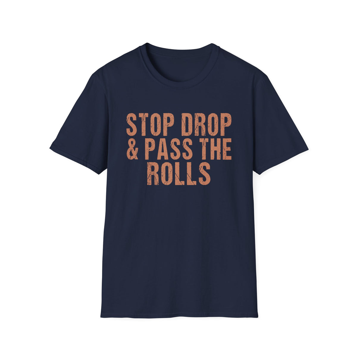 Friendsgiving - Stop Drop & Pass the Rolls Funny Thanksgiving T-Shirt