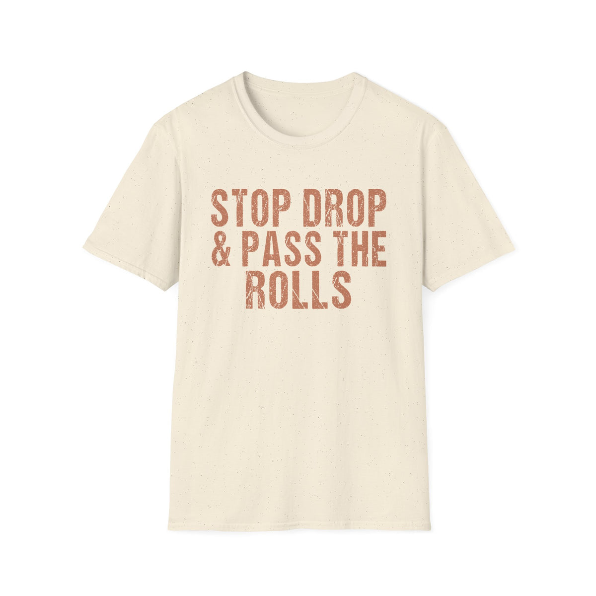 Friendsgiving - Stop Drop & Pass the Rolls Funny Thanksgiving T-Shirt