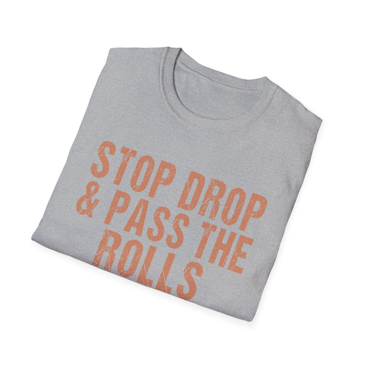 Friendsgiving - Stop Drop & Pass the Rolls Funny Thanksgiving T-Shirt