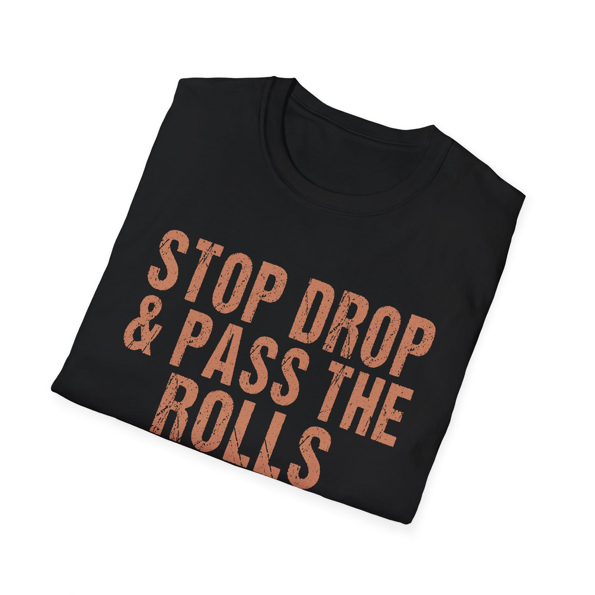 Friendsgiving - Stop Drop & Pass the Rolls Funny Thanksgiving T-Shirt