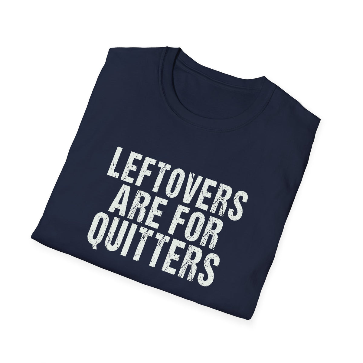 Friendsgiving - Leftovers Are for Quitters Funny T-Shirt