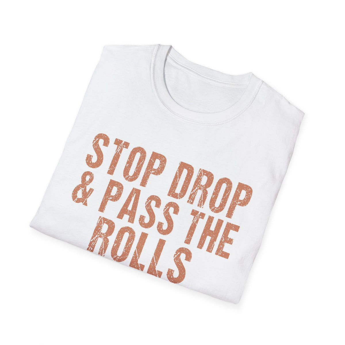 Friendsgiving - Stop Drop & Pass the Rolls Funny Thanksgiving T-Shirt
