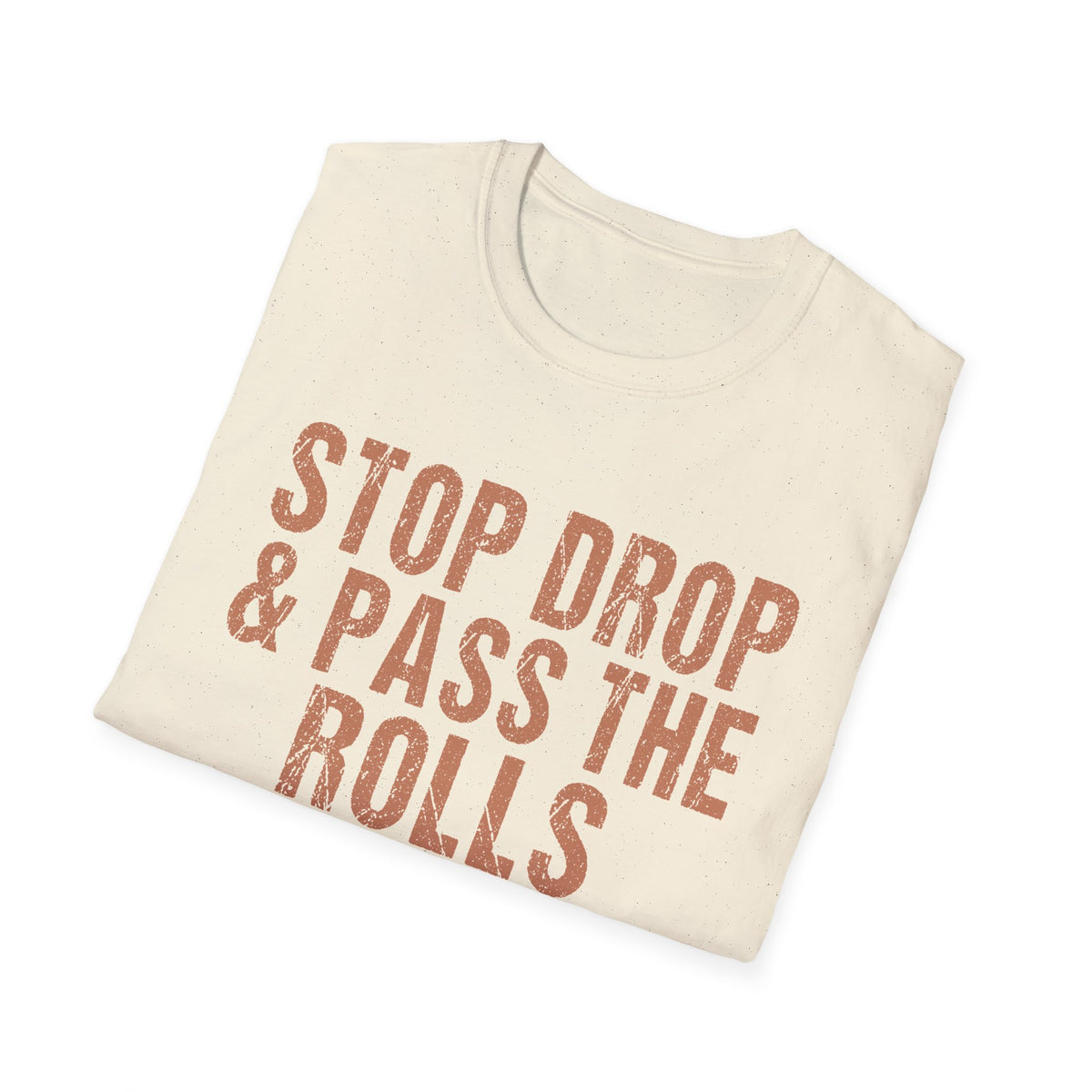 Friendsgiving - Stop Drop & Pass the Rolls Funny Thanksgiving T-Shirt