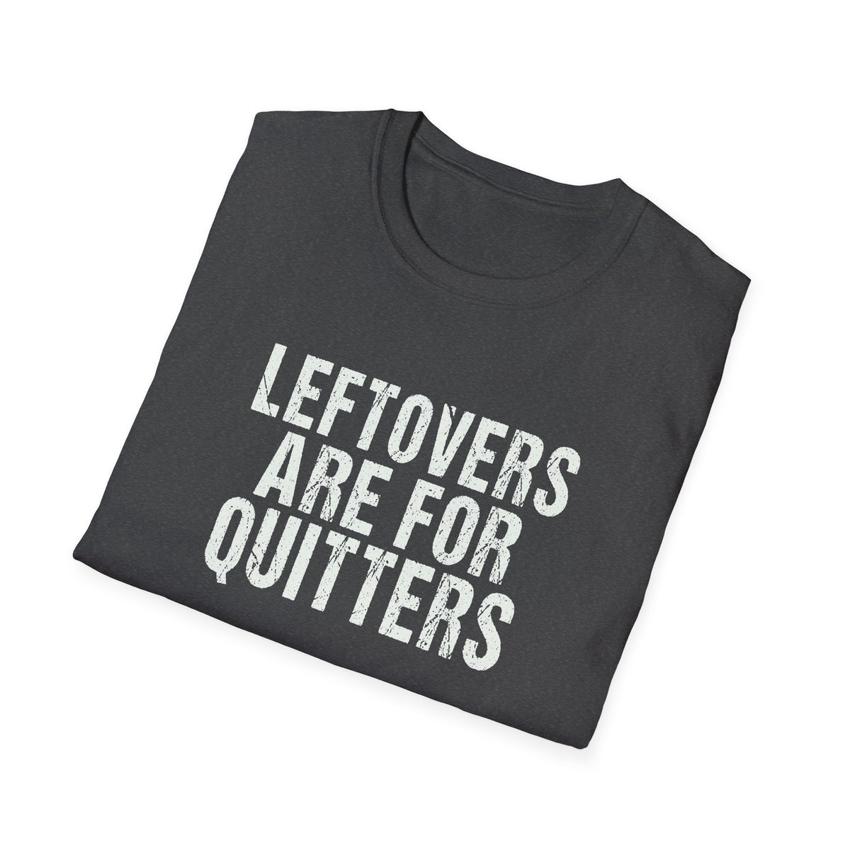 Friendsgiving - Leftovers Are for Quitters Funny T-Shirt